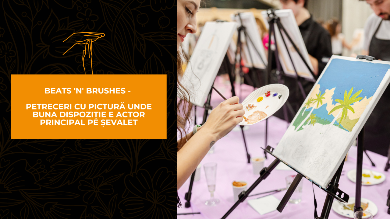 Beats 'n' Brushes - cum aduci euforie în petrecerile cu pictură (și ce sunt?)