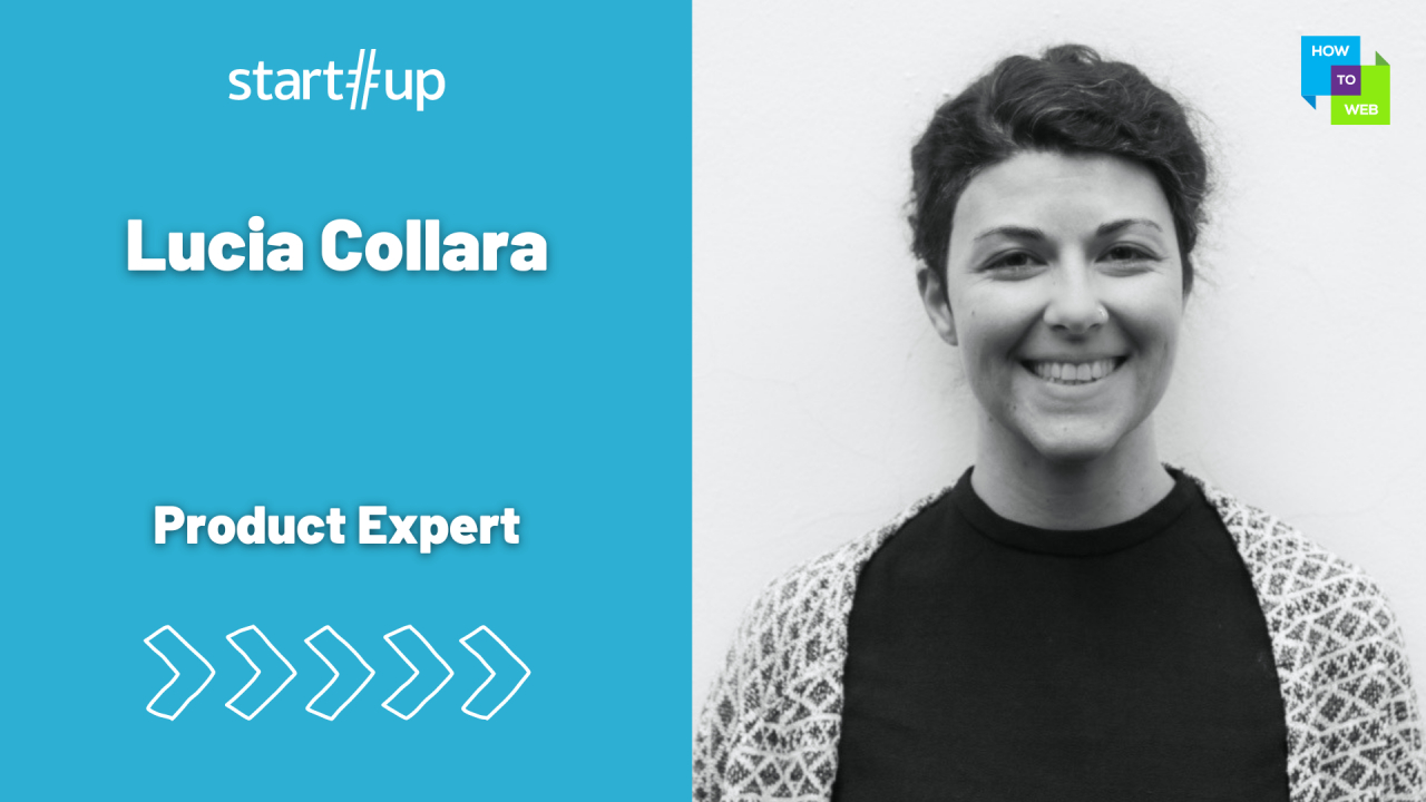 Lucia Collara, speaker How to Web: Ai un produs tech? Trebuie să știi „JTBD”