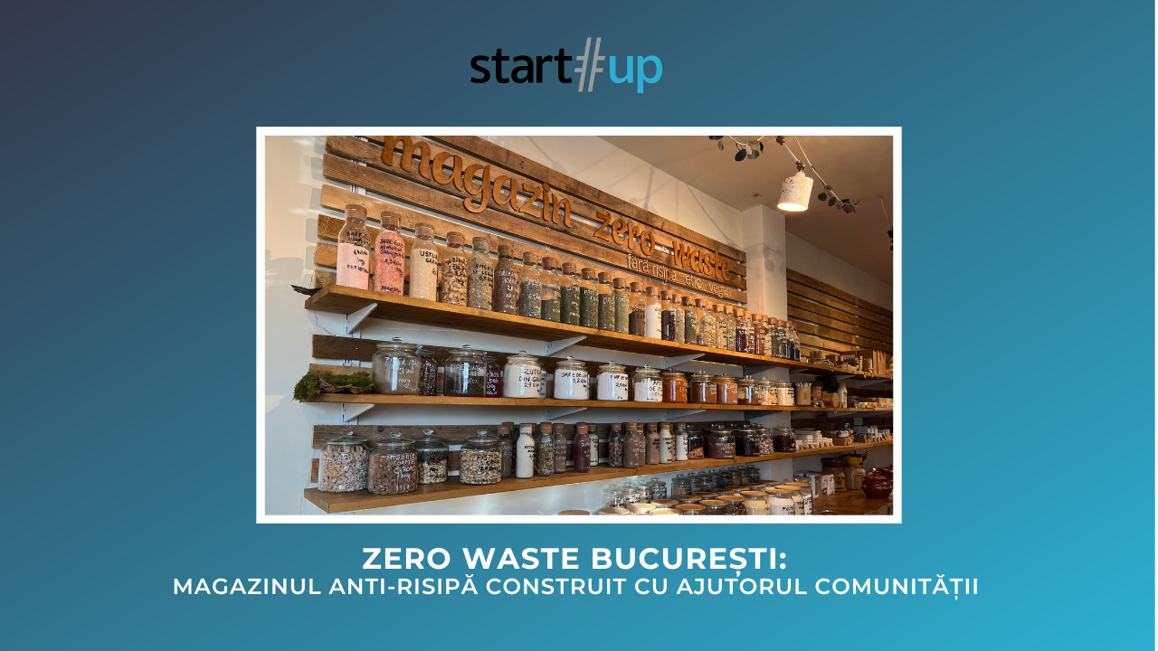Zero Waste București: magazin anti-risipă inspirat de case fără coș de gunoi