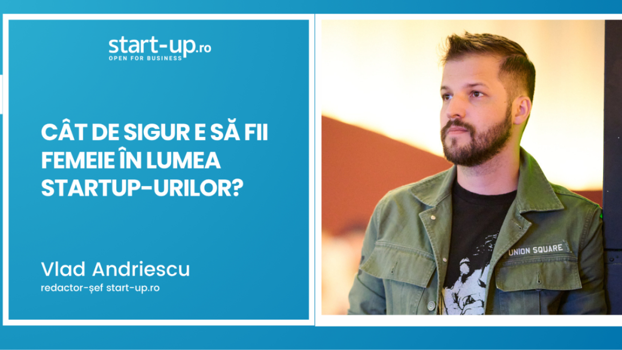 Cât de sigur este să fii femeie în lumea startup-urilor?