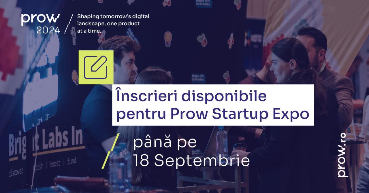 Înscrieri deschise pentru Startup Expo din cadrul Prow Conference Timișoara