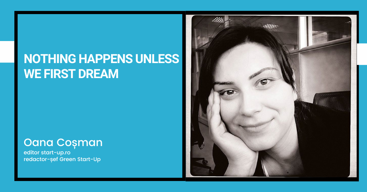 Nothing happens unless we first dream