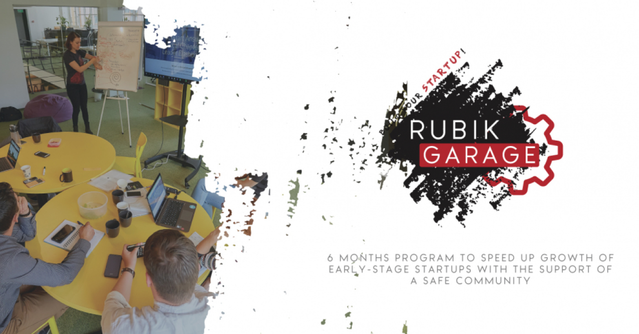 Rubik Garage - pre-acceleratorul pentru startup-uri early stage