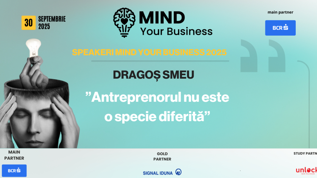 Speakerii Mind your Business despre wellbeing mintal | Dragoș Smeu, ”antreprenorul nu este o specie diferită”