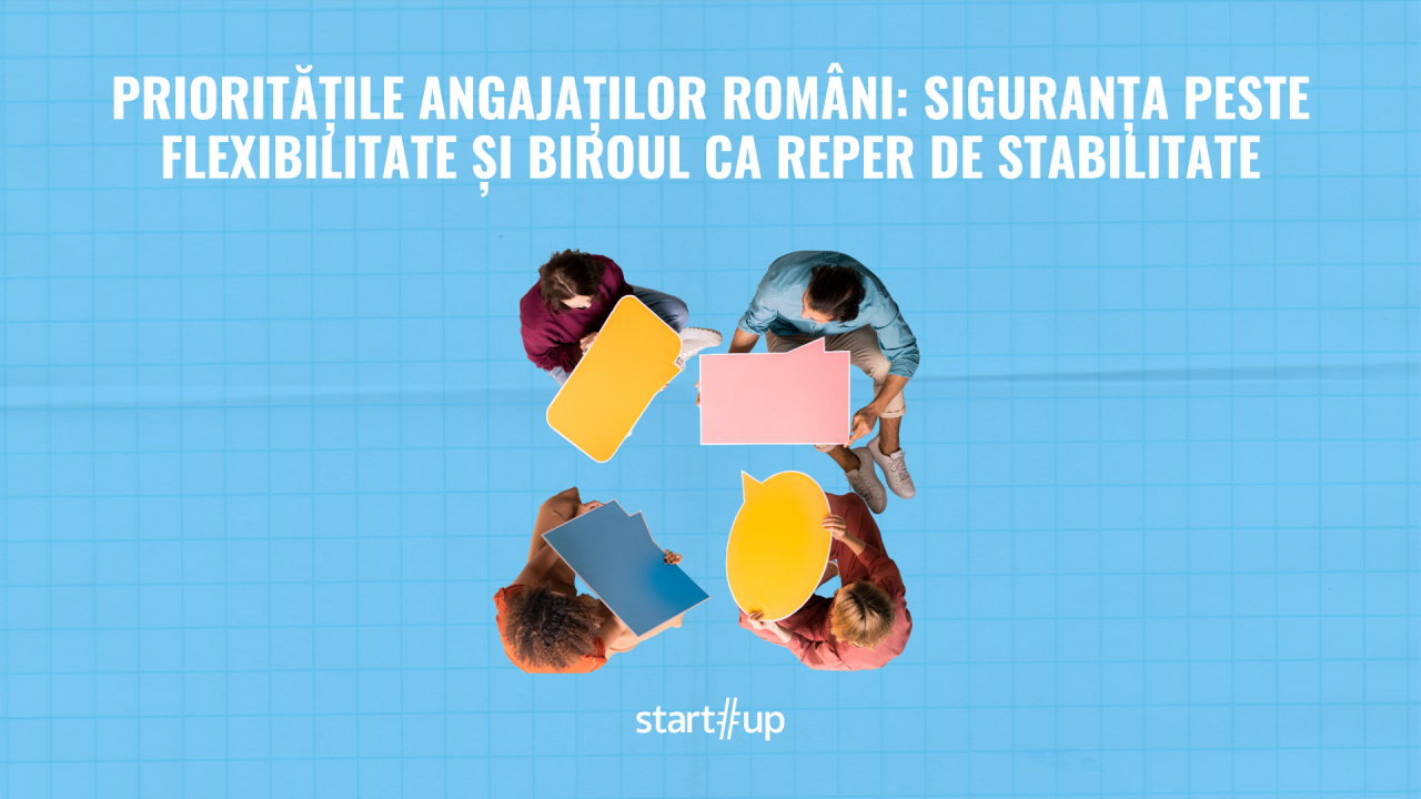 Prioritățile angajaților români: siguranța peste flexibilitate și biroul ca reper de stabilitate