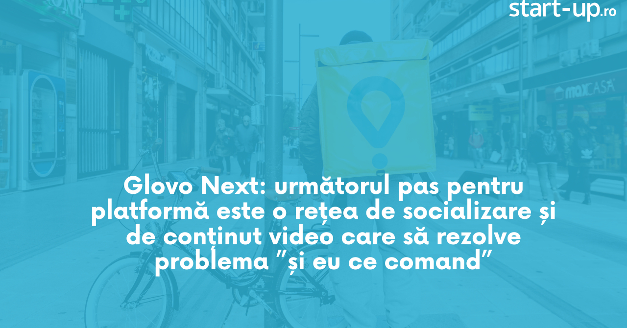 Glovo: rețea de socializare între prieteni care nu știu ce să mănânce