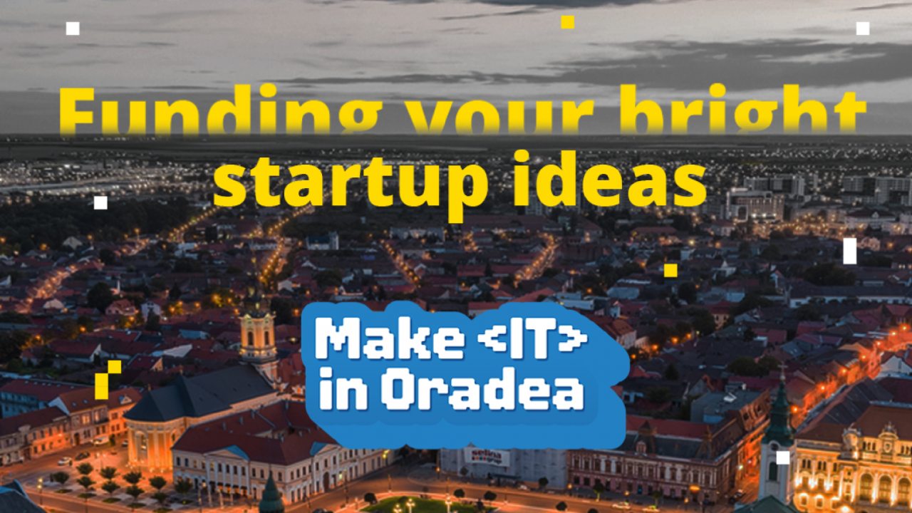 Make IT in Oradea caută startup-uri pentru incubatorul Bright Nights