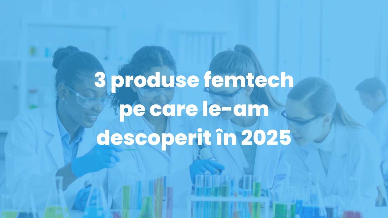 3 produse femtech pe care le-am descoperit în 2025
