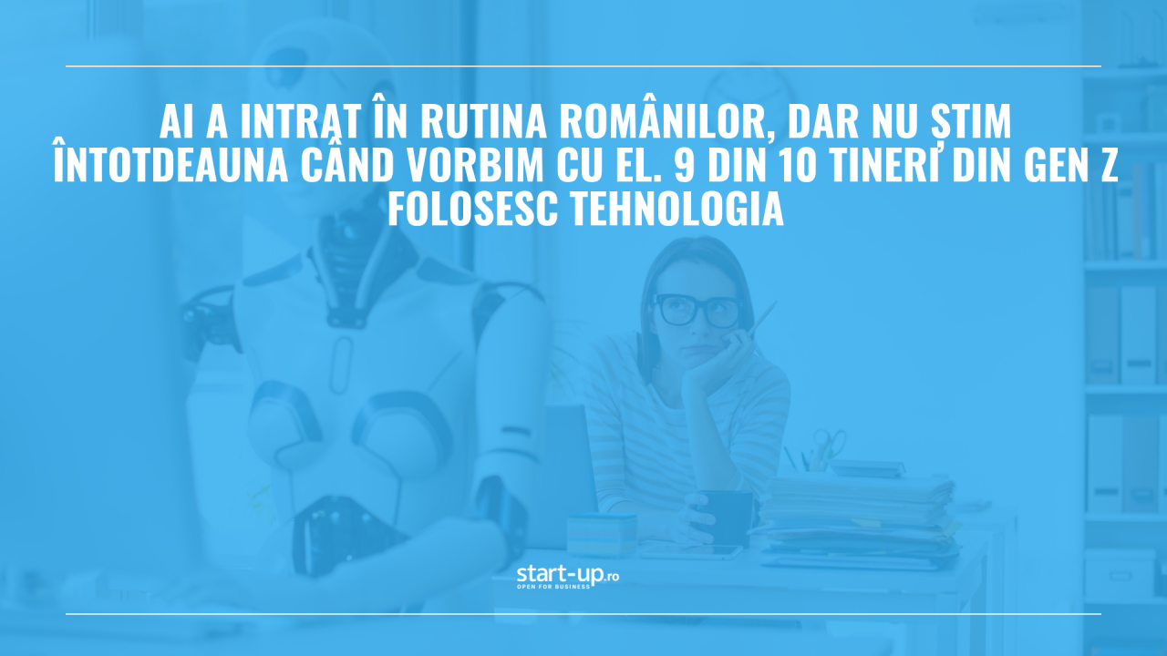 AI a intrat în rutina românilor, dar nu știm întotdeauna când vorbim cu el. 9 din 10 tineri din Gen Z folosesc tehnologia