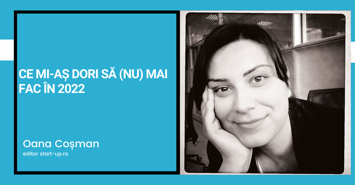 Ce mi-aș dori să (nu) mai fac în 2022