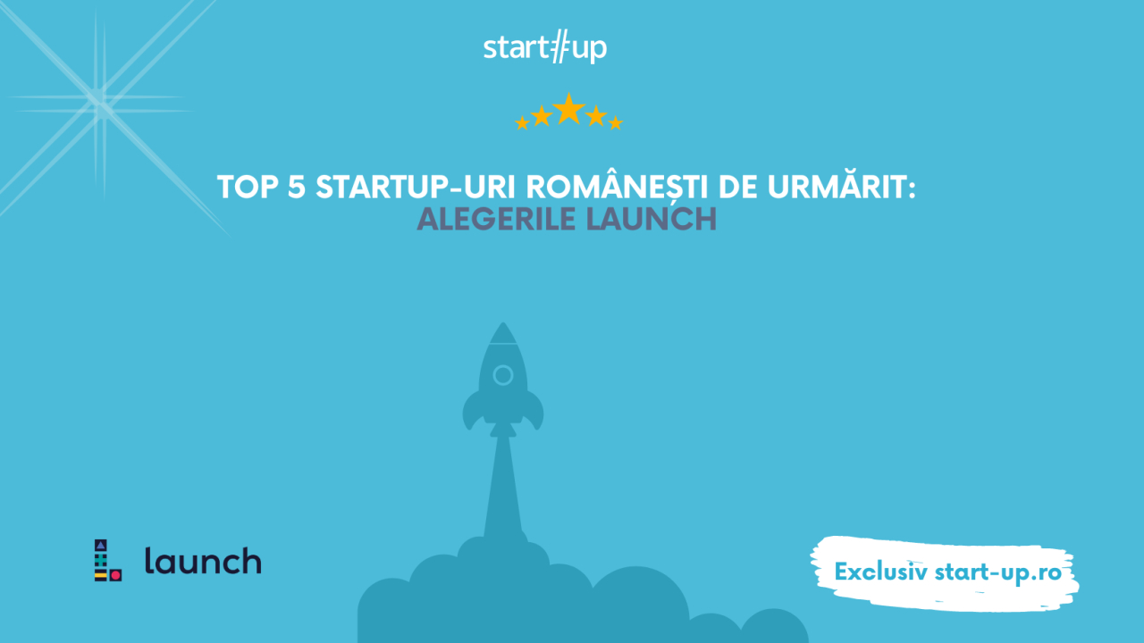 Top 5 startup-uri românești de urmărit. Alegerile Launch