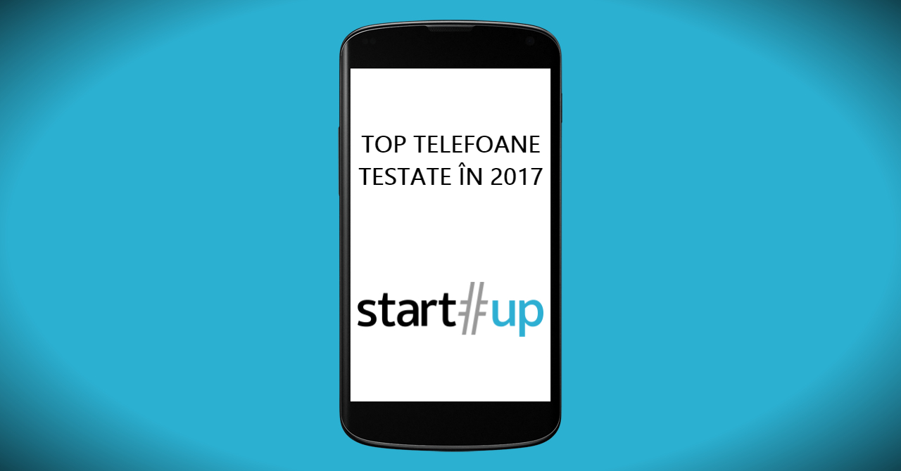 Top cele mai bune smartphone-uri din 2017 pe care le-am testat