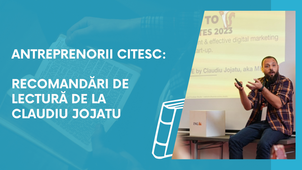 Antreprenorii citesc: recomandări de lectură de la Claudiu Jojatu
