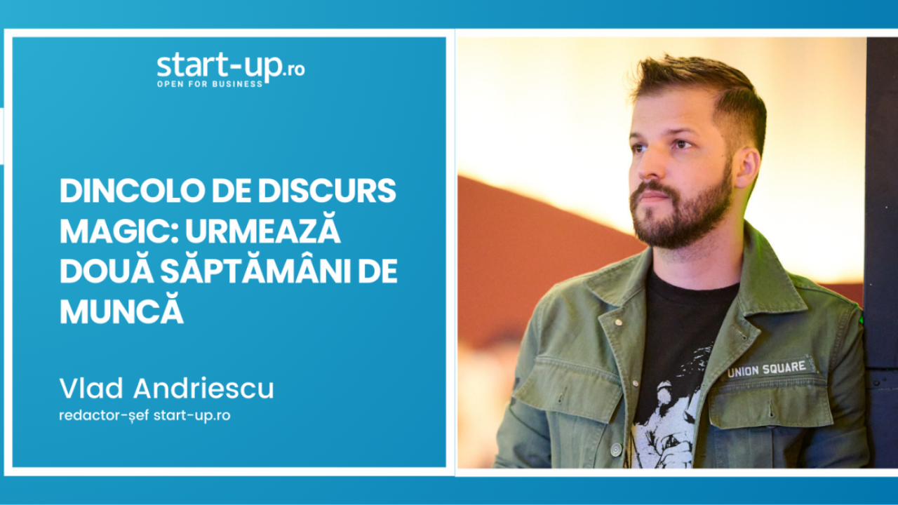 Dincolo de discurs magic: urmează două săptămâni de muncă