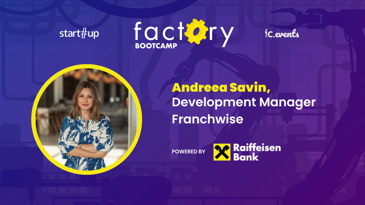 Afli la Factory Bootcamp cum să ai o franciză, 1-2 iulie