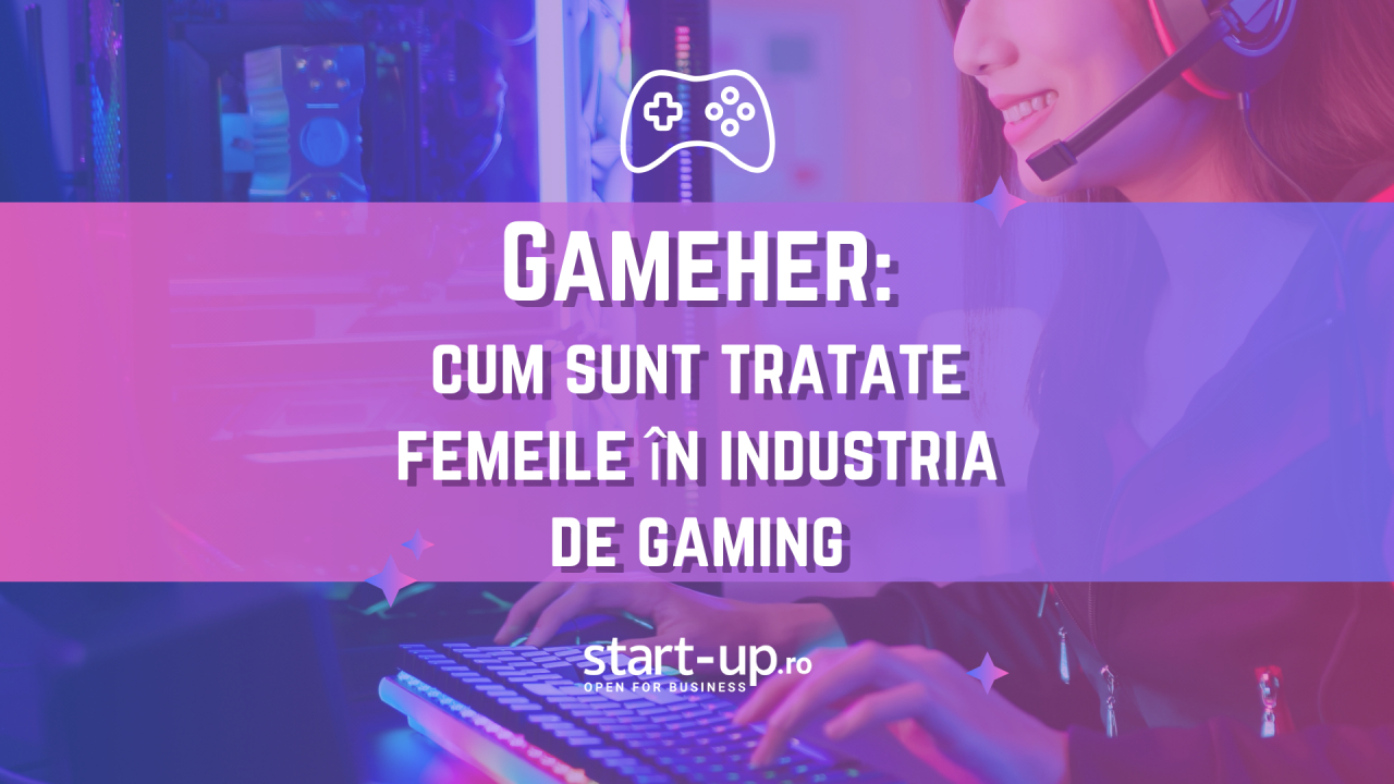 GameHer: cum sunt tratate femeile în industria de gaming
