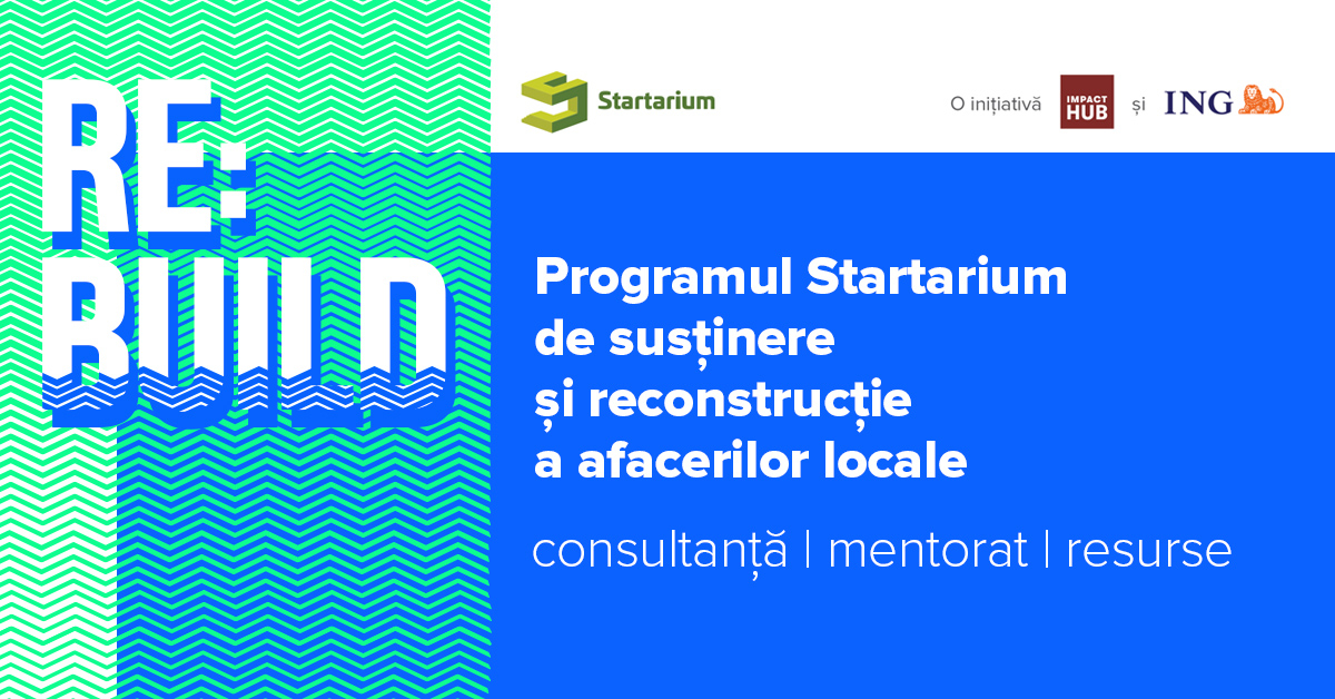 Startarium RE:BUILD, programul care ajută la reconstruirea afacerilor