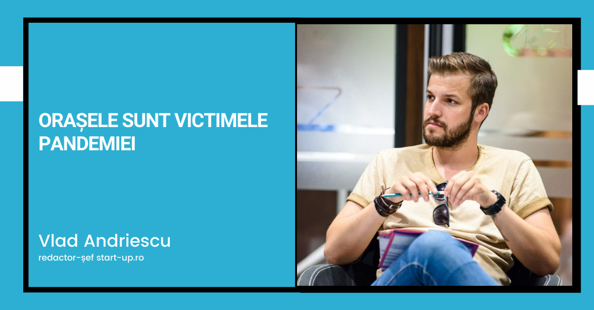 Orașele sunt victimele pandemiei. Dar nu așa cum ne-am dorit