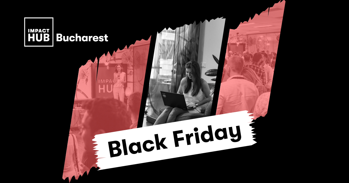 Black Friday 2018 la Impact Hub Bucharest: oferte pentru antreprenori