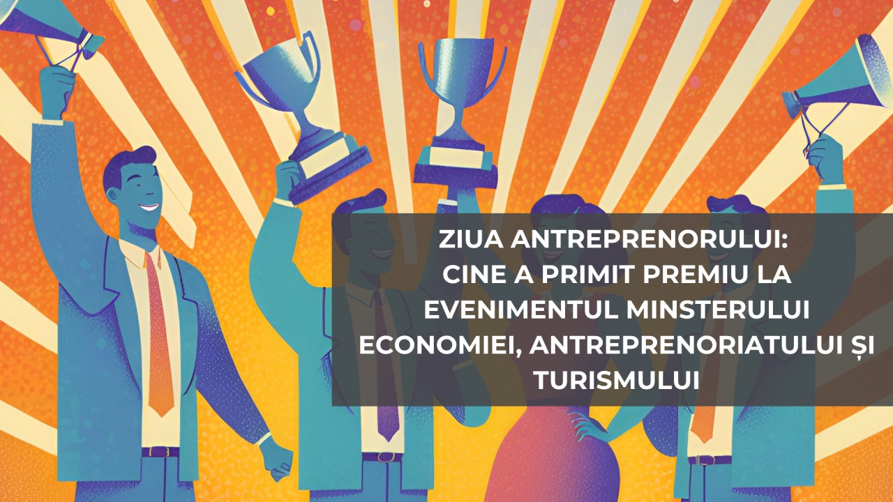 Antreprenori premiați de Minsterului Economiei, Antreprenoriatului și Turismului