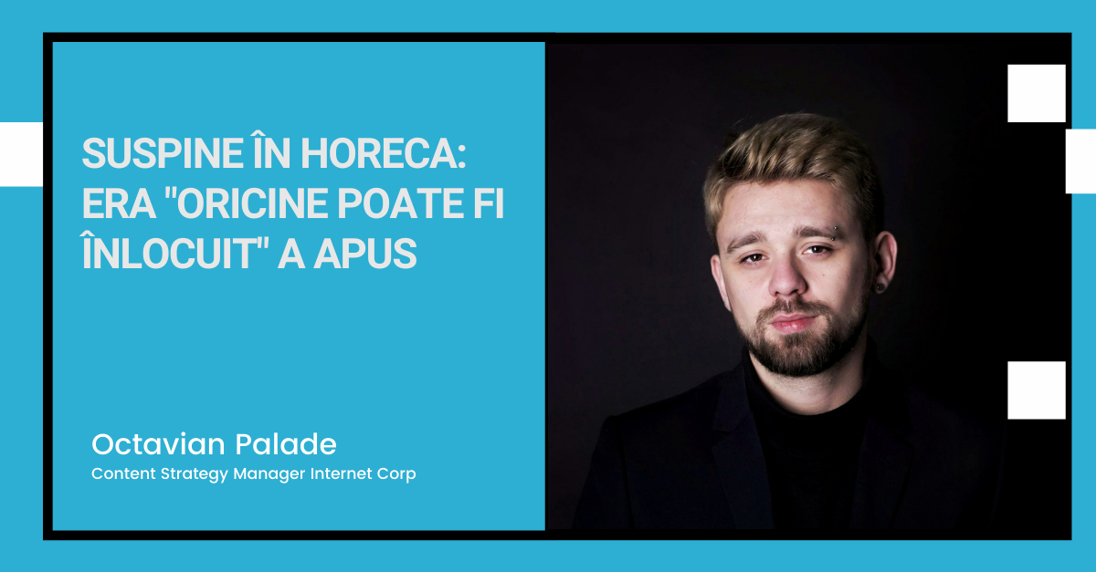 Suspine în HoReCa: Era "oricine poate fi înlocuit" a apus