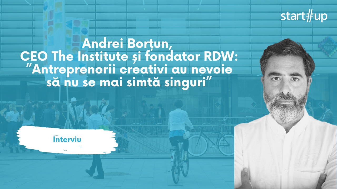 Andrei Borțun: ”Antreprenorii creativi au nevoie să nu se mai simtă singuri”