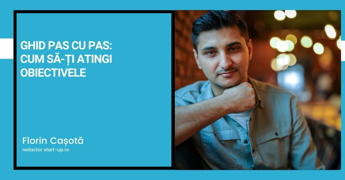 Ghid pas cu pas: cum să-ți atingi obiectivele