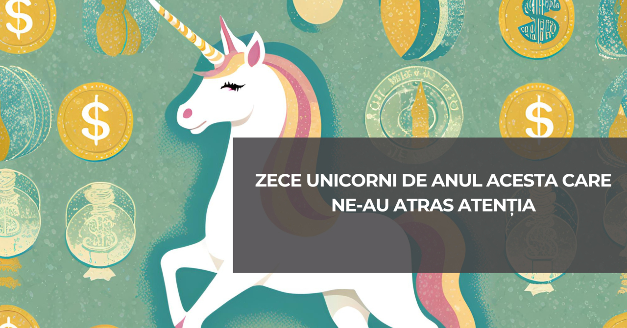 Zece unicorni de anul acesta care ne-au atras atenția