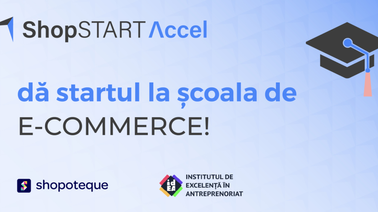 Accelerator de afaceri pentru business-urile care vor să lanseze un shop online