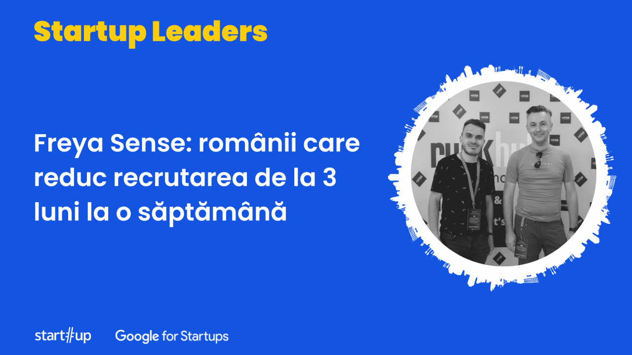 Freya Sense: românii care reduc recrutarea de la 3 luni la o săptămână