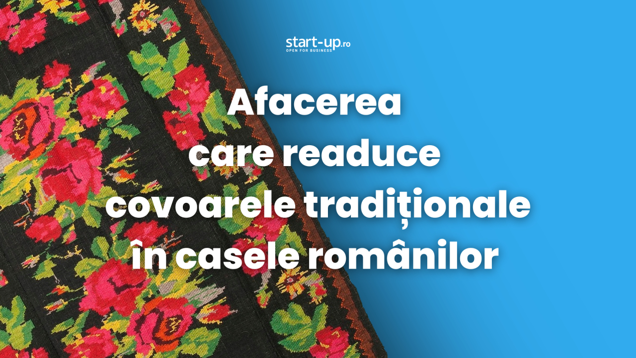 Covorul bunicii din Oltenia a inspirat o afacere care le readuce în casele românilor