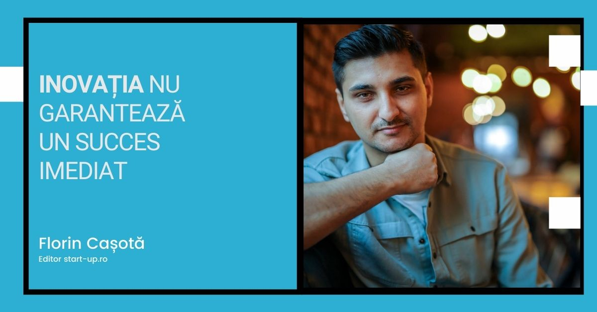 Inovația nu garantează un succes imediat