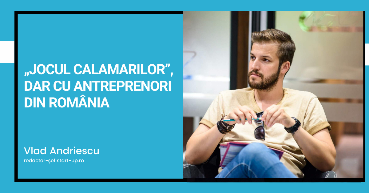 „Jocul Calamarilor”, dar cu antreprenori din România