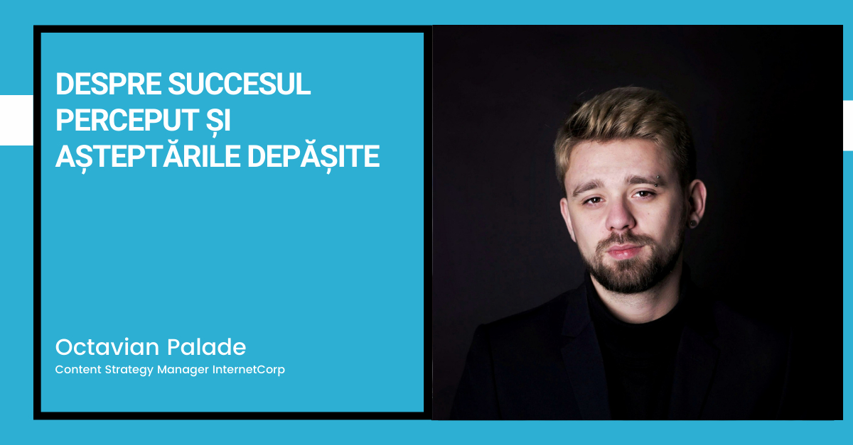 Despre succesul perceput și așteptările depășite