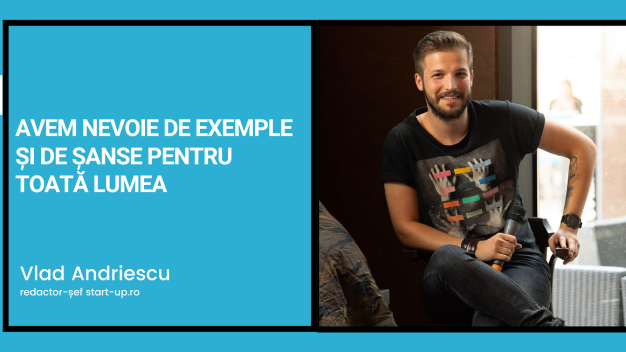 Avem nevoie de exemple și de șanse pentru toată lumea
