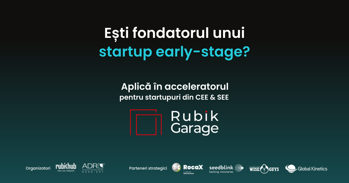 Rubik Garage - accelerator pentru startup-uri la început. Deadline - 1 mai