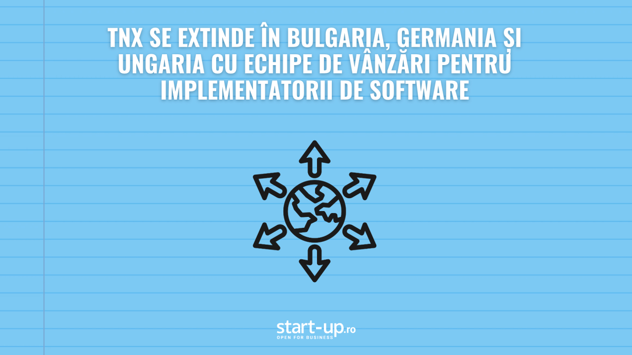 TNX își duce echipele externe de vânzări în trei țări și caută clienți printre implementatorii de software