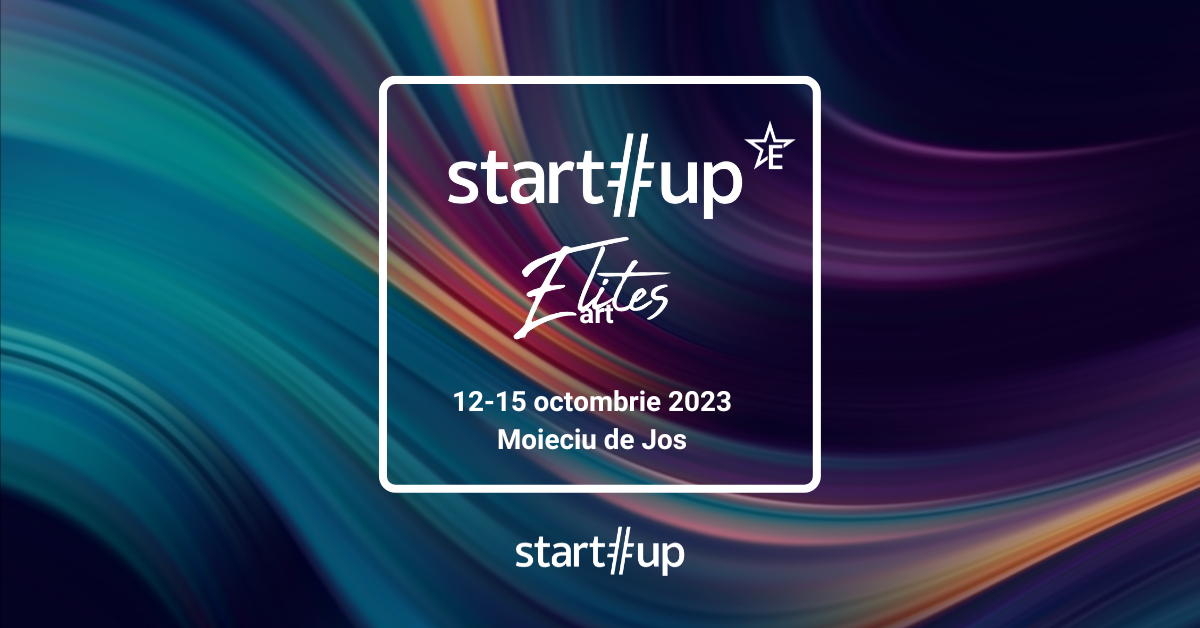 Startup Elites 2023: workshop-uri pentru participanți partea a IV-a