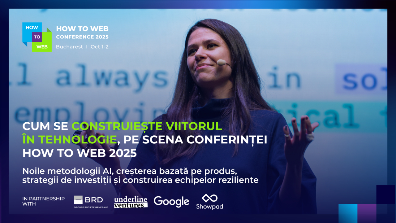 Noile metodologii AI, strategii de investiții, cum construiești echipe performante – ce teme se vor discuta pe scena How to Web 2025