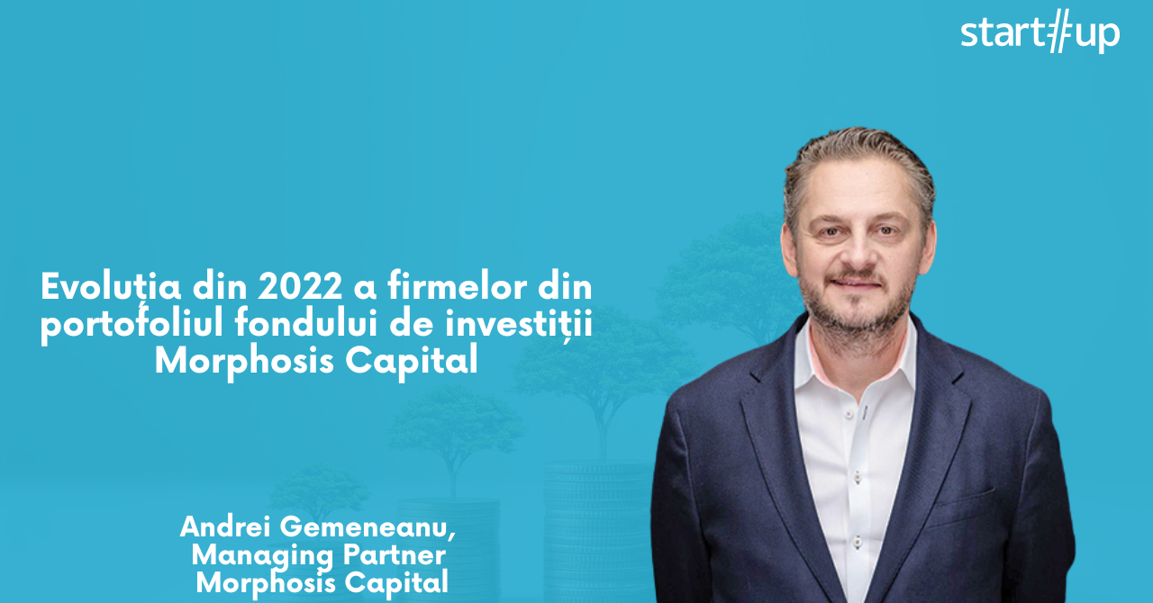 Cum au evoluat în 2022 afacerile din portofoliul Morphosis Capital Fund I