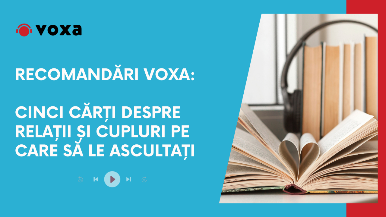 Recomandări Voxa: cinci cărți despre relații și cupluri pe care să le asculți
