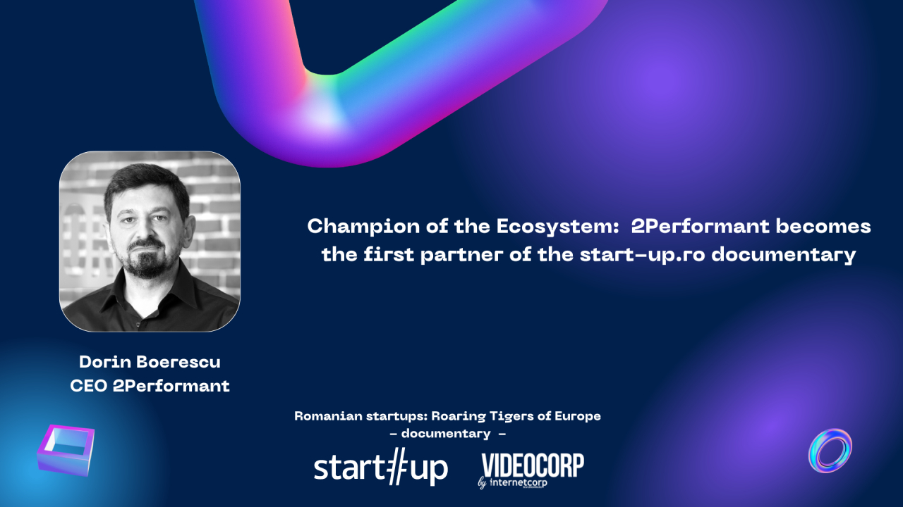 Champion of the Ecosystem: 2Performant becomes the first partner of the start-up.ro documentary