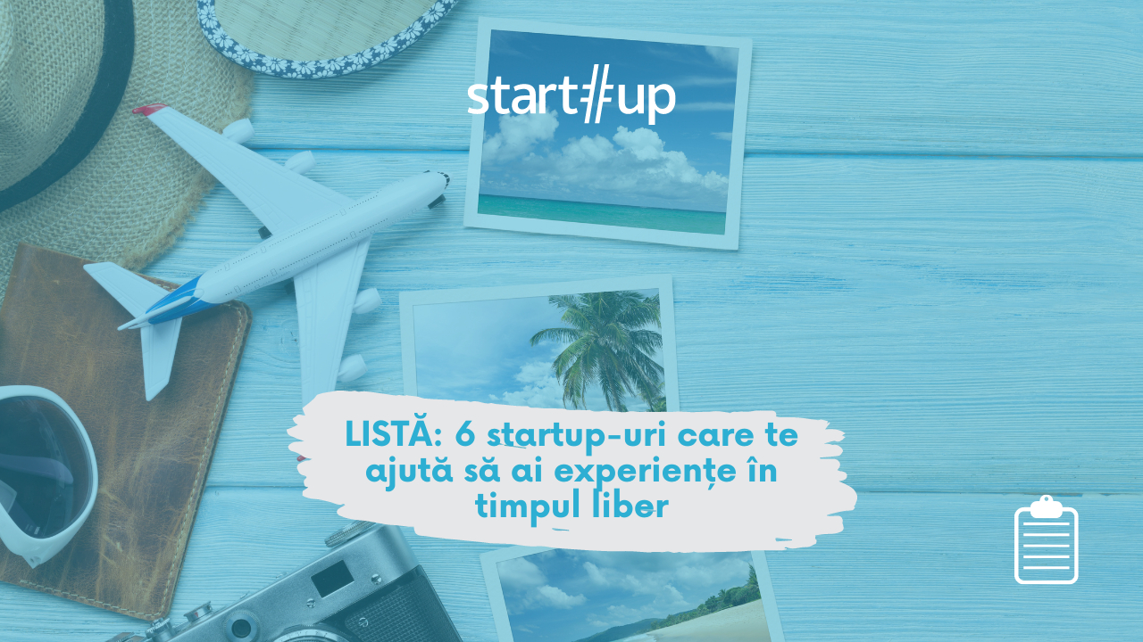 LISTĂ: 6 startup-uri care te ajută să ai experiențe în timpul liber