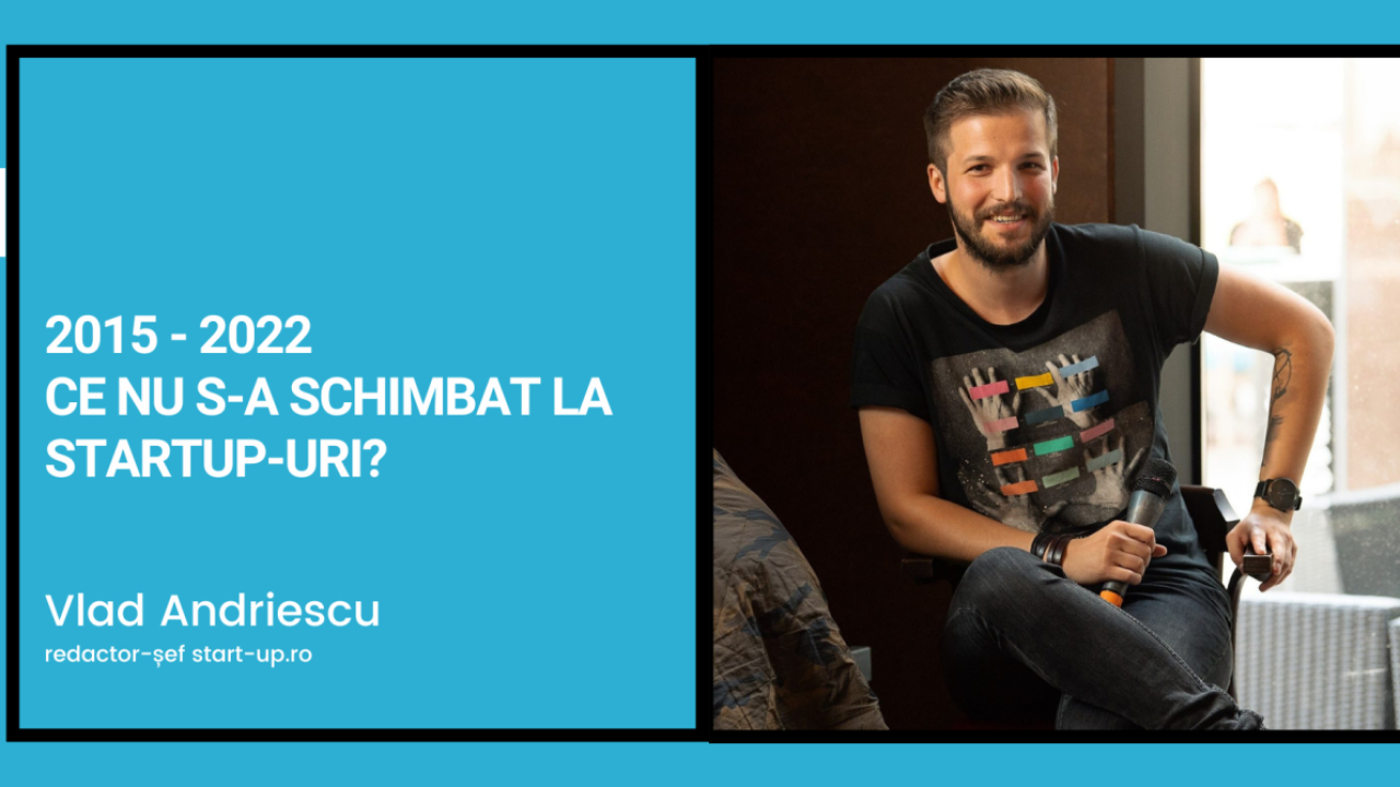 2015-2022: ce nu s-a schimbat la startup-urile românești?
