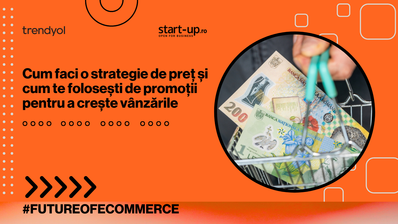 Cum faci o strategie de preț și cum te folosești de promoții pentru a crește vânzările
