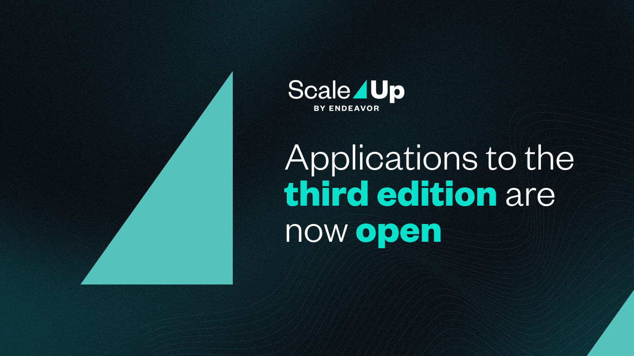 Înscrieri deschise la a treia ediție Scale Up by Endeavor