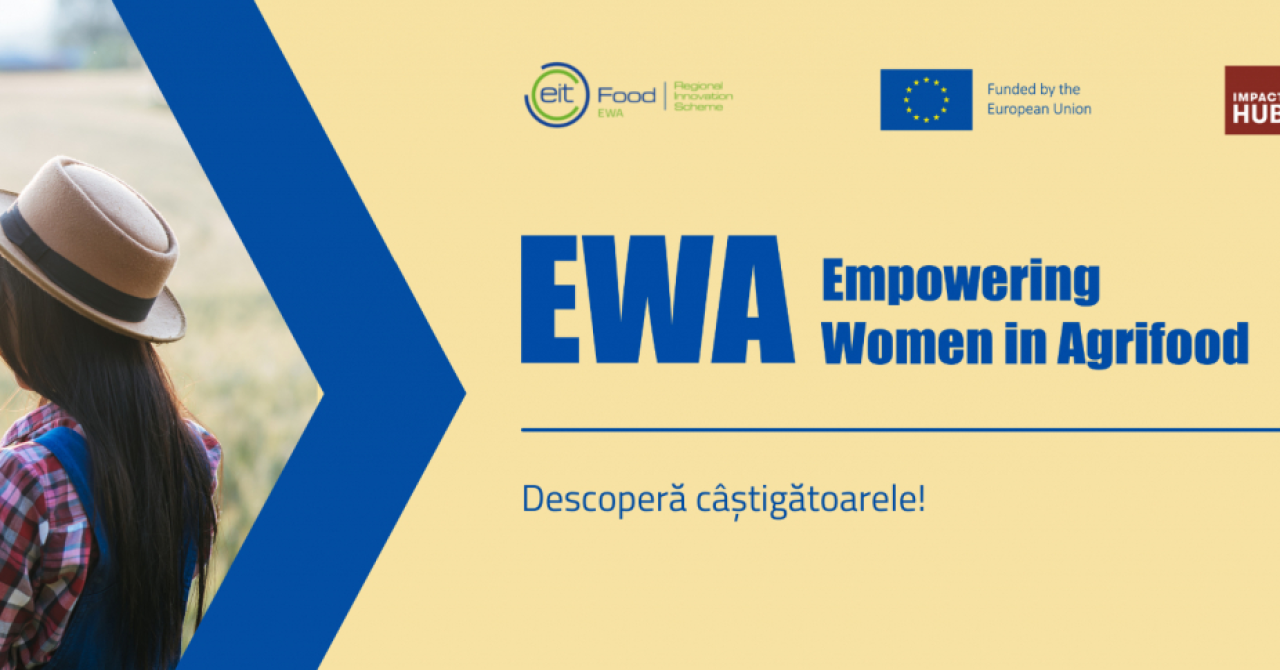 Empowering Women in Agrifood 2021: finanțare pentru 2 antreprenoare pentru sustenabilitate agroalimentară
