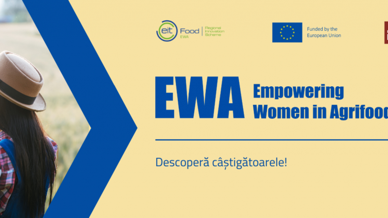 Empowering Women in Agrifood 2021: finanțare pentru 2 antreprenoare pentru sustenabilitate agroalimentară