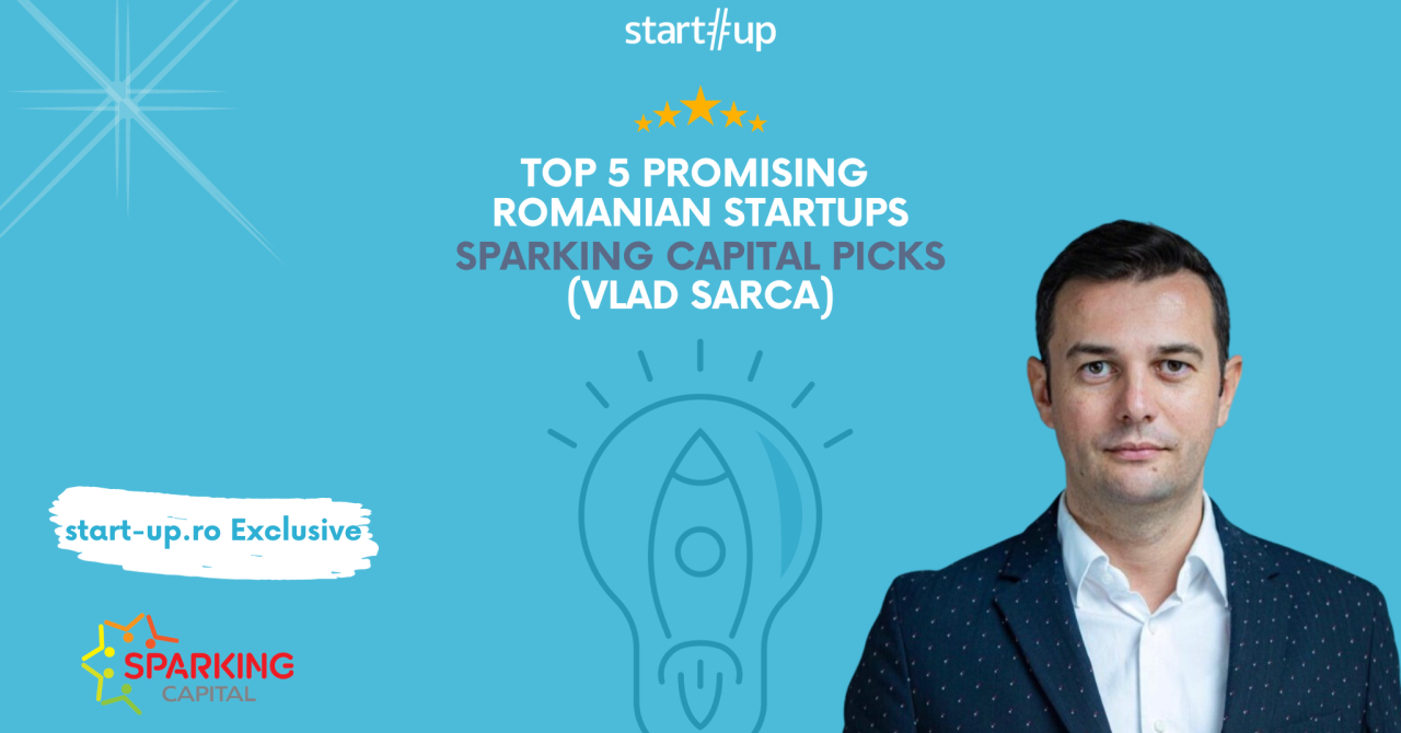 Vlad Sarca, Sparking Capital: Top 5 promising Romanian startups