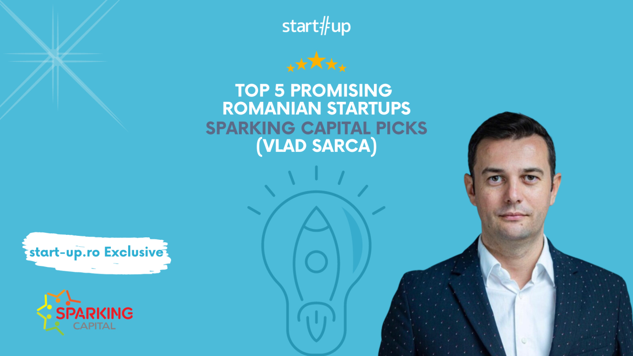Vlad Sarca, Sparking Capital: Top 5 promising Romanian startups